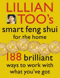 Lillian Too's Smart Feng Shui for the Home : 188 Brilliant Ways to Work with What You'Ve Got
