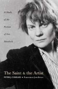 The Saint and Artist : A Study of the Fiction of Iris Murdoch