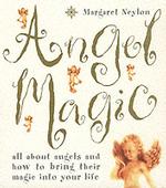 Angel Magic: All About Angels and How to Bring Their Magic Into Your Life