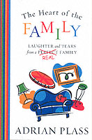 The Heart of the Family : Laughter and Tears from a Real Family