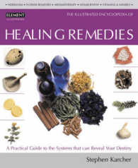 Illustrated Encyclopedia of Healing Remedies : Over 1, 000 Natural Remedies for the Prevention, Treatment and Cure of Common Ai (Illustrated Encyclope （New ed）