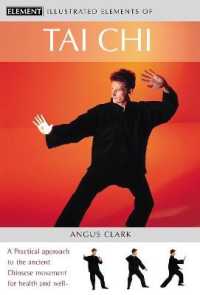 Tai Chi : A Practical Approach to the Ancient Chinese Movement for Health and Well-Being (The Illustrated Elements of...)