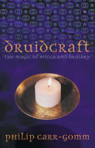 Druidcraft: the Magic of Wiucca and Druidry （1st Edition）