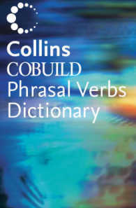 コウビルド・慣用句動詞辞典　改訂第2版<br>Collins Cobuild Dictionary of Phrasal Verbs (Collins Cobuild) （2ND）