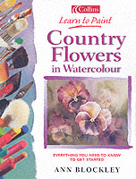 Country Flowers in Watercolour (Collins Learn to Paint Series)