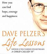 Dave Pelzer's Life Lessons : From a Man Who Knows -- Paperback / softback