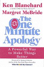 The One Minute Apology; A Powerful Way to Make Things Better