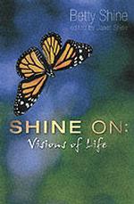 Shine on : Visions of Life