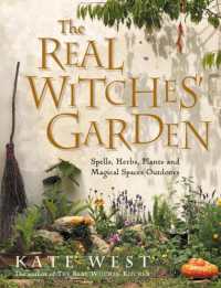 The Real Witches' Garden : Spells, Herbs, Plants and Magical Spaces Outdoors