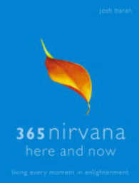 365 Nirvana Here and Now : Living Every Monment in Enlightenment