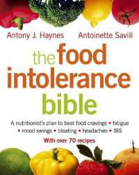 The Food Intolerance Bible : A Nutritionist's Plan to Beat Food Cravings, Fatigue, Mood Swings, Bloating, Headaches and IBS