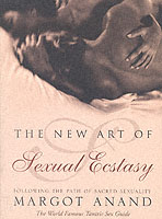 New Art of Sexual Ecstasy : Following the Path of Sacred Sexuality -- Paperback （New ed）