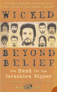 Wicked Beyond Belief : The Hunt for the Yorkshire Ripper -- Paperback / softback （New ed）
