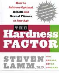The Hardness Factor : How to Achieve Your Best Health and Sexual Fitness at Any Age