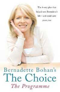 Bernadette Bohan's the Choice: The Programme : The Simple Health Plan That Saved Bernadette's Life - and Could Help Save Yours Too