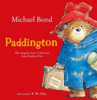 マイケル・ボンド文／Ｒ．Ｗ．アリ－絵『クマのパディントン』(原書）<br>Paddington : The Original Story of the Bear from Darkest Peru