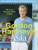 Gordon's Great Escape Southeast Asia : 100 of My Favourite Southeast Asian Recipes -- Hardback