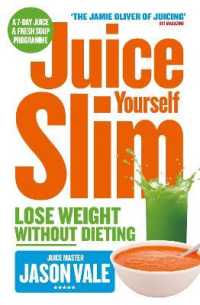 Juice Yourself Slim : Lose Weight without Dieting