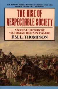 The Rise of Respectable Society : A Social History of Victorian Britain