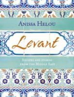 Levant : Recipes and Memories from the Middle East -- Hardback