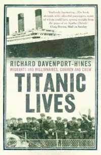 Titanic Lives : Migrants and Millionaires, Conmen and Crew