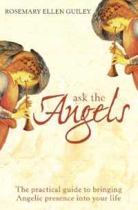 Ask the Angels : Bring Angelic Wisdom into Your Life