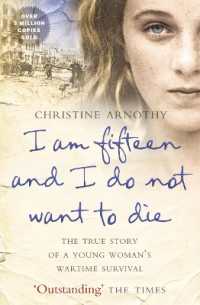 I am fifteen and I do not want to die : The True Story of a Young Woman's Wartime Survival