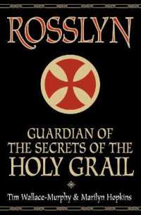 Rosslyn : Guardian of the Secrets of the Holy Grail