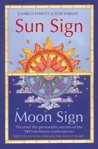 Sun Sign, Moon Sign : Discover the Personality Secrets of the 144 Sun-Moon Combinations