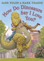 How do Dinosaurs Say I Love You? -- Paperback / softback