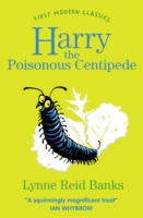 Harry the Poisonous Centipede (First Modern Classics) (First Modern Classics)