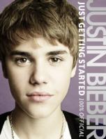 Justin Bieber: Just Getting Started (100% Official) -- Hardback