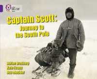 Captain Scott: Journey to the South Pole : Band 08/Purple (Collins Big Cat)