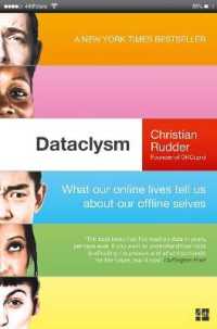 Dataclysm : What Our Online Lives Tell Us about Our Offline Selves