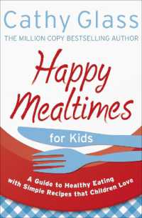 Happy Mealtimes for Kids : A Guide to Making Healthy Meals That Children Love