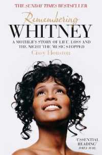 Remembering Whitney : A Mother's Story of Life, Loss and the Night the Music Stopped