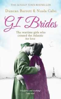 GI Brides : The Wartime Girls Who Crossed the Atlantic for Love