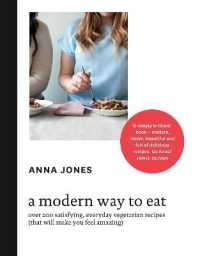 A Modern Way to Eat : Over 200 Satisfying, Everyday Vegetarian Recipes (That Will Make You Feel Amazing)