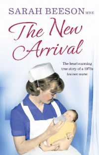 The New Arrival : The Heartwarming True Story of a 1970s Trainee Nurse