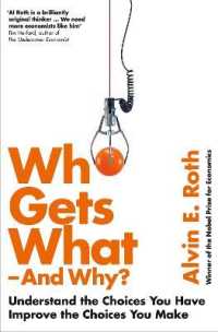 『Who Gets What and Why 　マッチメイキングとマ－ケットデザインの新しい経済学 』(原書)<br>Who Gets What - and Why : Understand the Choices You Have, Improve the Choices You Make