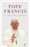 Pope Francis in his Own Words -- Hardback