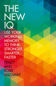 New Iq : Use Your Working Memory to Think Stronger, Smarter, Faster -- Paperback