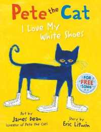 エリック・リトウィン文／ジェームス・ディーン絵『ねこのピート　だいすきなしろいくつ』（原書）<br>Pete the Cat I Love My White Shoes