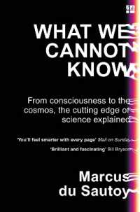 マーカス・デュ・ソートイ『知の果てへの旅』（原書）<br>What We Cannot Know : From Consciousness to the Cosmos, the Cutting Edge of Science Explained