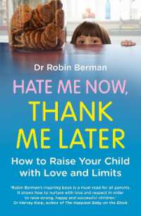 Hate Me Now, Thank Me Later : How to Raise Your Kid with Love and Limits