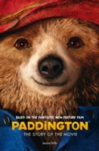 Paddington: the Story of the Movie (Paddington movie) -- Paperback / softback