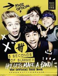 5 Seconds of Summer: Hey， Let's Make a Band! : The Official 5sos Book