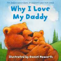 Why I Love My Daddy （Board Book）