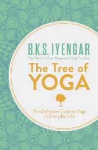 The Tree of Yoga : The Definitive Guide to Yoga in Everyday Life