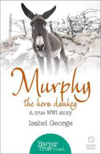 Murphy the Hero Donkey : A True WW1 Story (Harpertrue Friend - a Short Read)